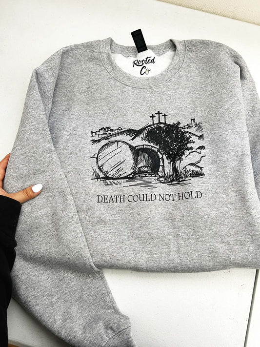 Death Could Not Hold Crewneck